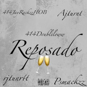 Reposado (feat. Ajturnt, 414Doubleloww, rjturntt & Psmackzz)