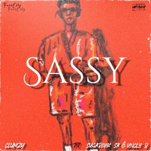 SASSY (feat. Sugarlyk SA & Uncle R)