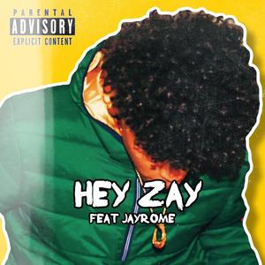 Hey Zay (feat. JayRome)