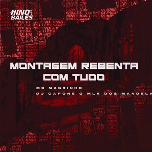 Montagem Rebenta Com Tudo