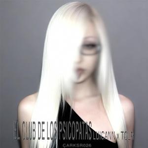 LUICANN x TØLR - EL CLUB DE LOS PSICOPATAS