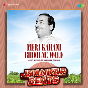 Meri Kahani Bhoolne Wale - Jhankar Beats