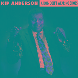 Dog Don't Wear No Shoes