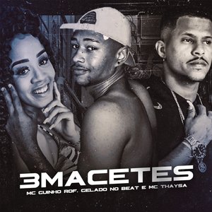 3 Macetes (feat. Mc Thaysa)