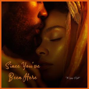 Since You've Been Here