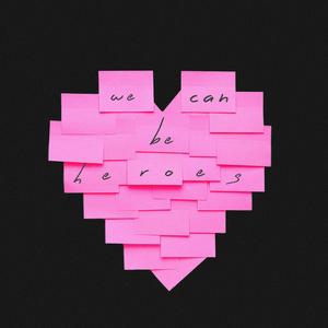 We Can Be Heroes