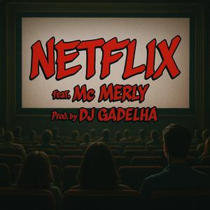 NETFLIX (feat. Mc Merly)