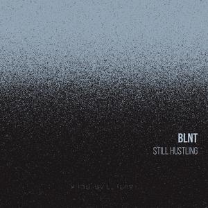 Still Hustling (feat. BLNT & Circa 91)