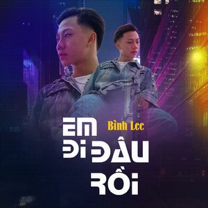 Em Đi Đâu Rồi (Lofi)