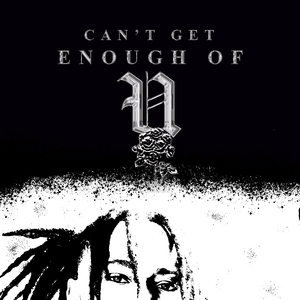 CAN'T GET ENOUGH OF U