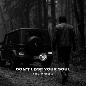 DON'T LOSE YOUR SOUL (MOW)