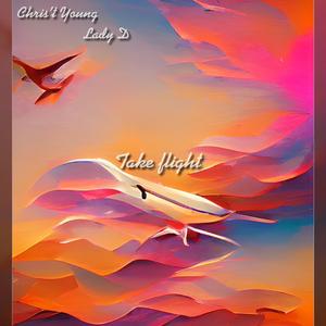Take Flight (feat. Chris't Young & Lady D)
