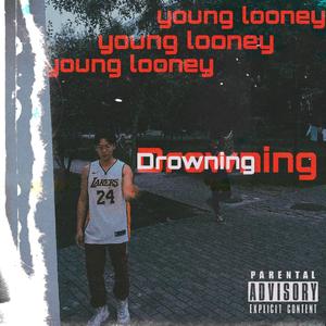 "DROWNING"