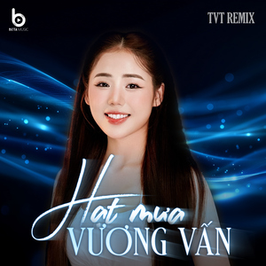 Hạt Mưa Vương Vấn (TVT Remix - Beta Remix)