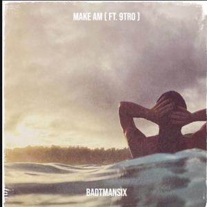 Make Am (feat. 9tro)