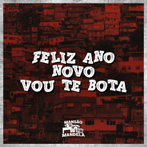 Feliz Ano Novo - Vou Te Bota