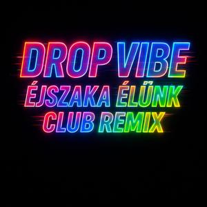 Éjszaka Élünk (Club Remix)