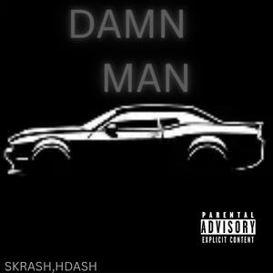DAMN MAN (feat. SKRASH)
