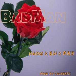 Bad Man (feat. BH BlackHulk, D.N.E & locbeatx)