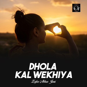 Dhola Kal Wekhiya