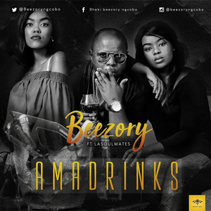 Beezory -Ama drinks NjomaneDMaster (Original)