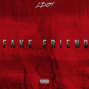 FAKE FRIEND