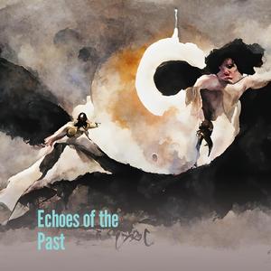 Echoes of the Past