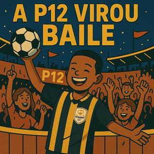 A P12 Virou Baile