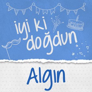 Doğum Günün Kutlu Olsun Algın
