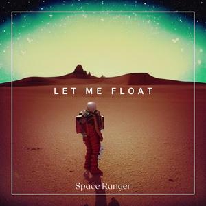 Let Me Float