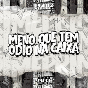 MENO QUE TEM ODIO NA CAIXA