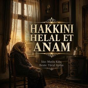 Hakkını Helal Et Anam