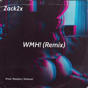 WMH! (Remix)