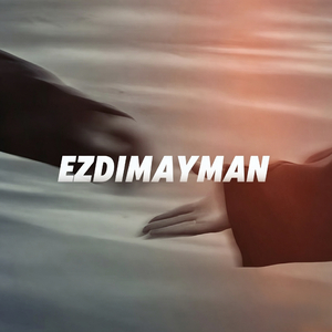 Ezdimayman（再也不找）