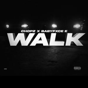 Walk (feat. Babyfxce E)