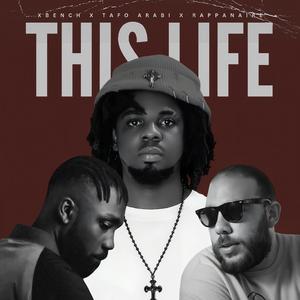 This Life (feat. Tafo Arabi & Rappanaire)
