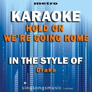 Hold on We're Going Home (In the Style of Drake) [Karaoke Version]