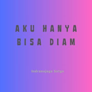 Namun tak mampu kulakukan