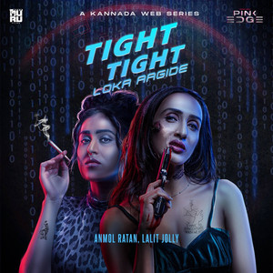 Tight Tight Loka Aagide (From "Pink Edge") (Music from the Original Web Series)