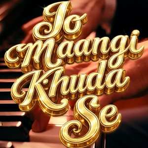 Jo Maangi Khuda Se