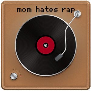 Mom hates rap