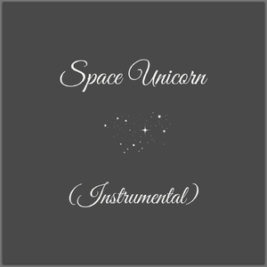 Space Unicorn (Instrumental)