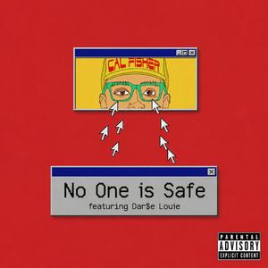 No One is Safe (feat. Dar$e Louie)