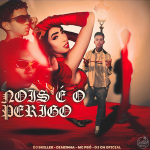 Nois É o Perigo
