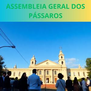 ASSEMBLEIA GERAL DOS PÁSSAROS