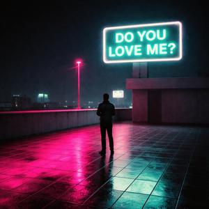 Do You Love Me?