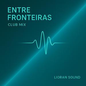 Entre Fronteiras (feat. Siona Lane) (Club Mix)