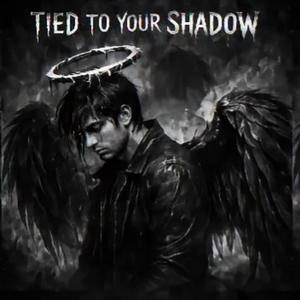 TIED TO YOUR SHADOW (feat. Ai Overload)