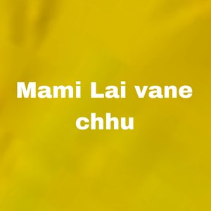 Mami Lai Vane Chhu