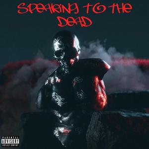 Speaking To The Dead